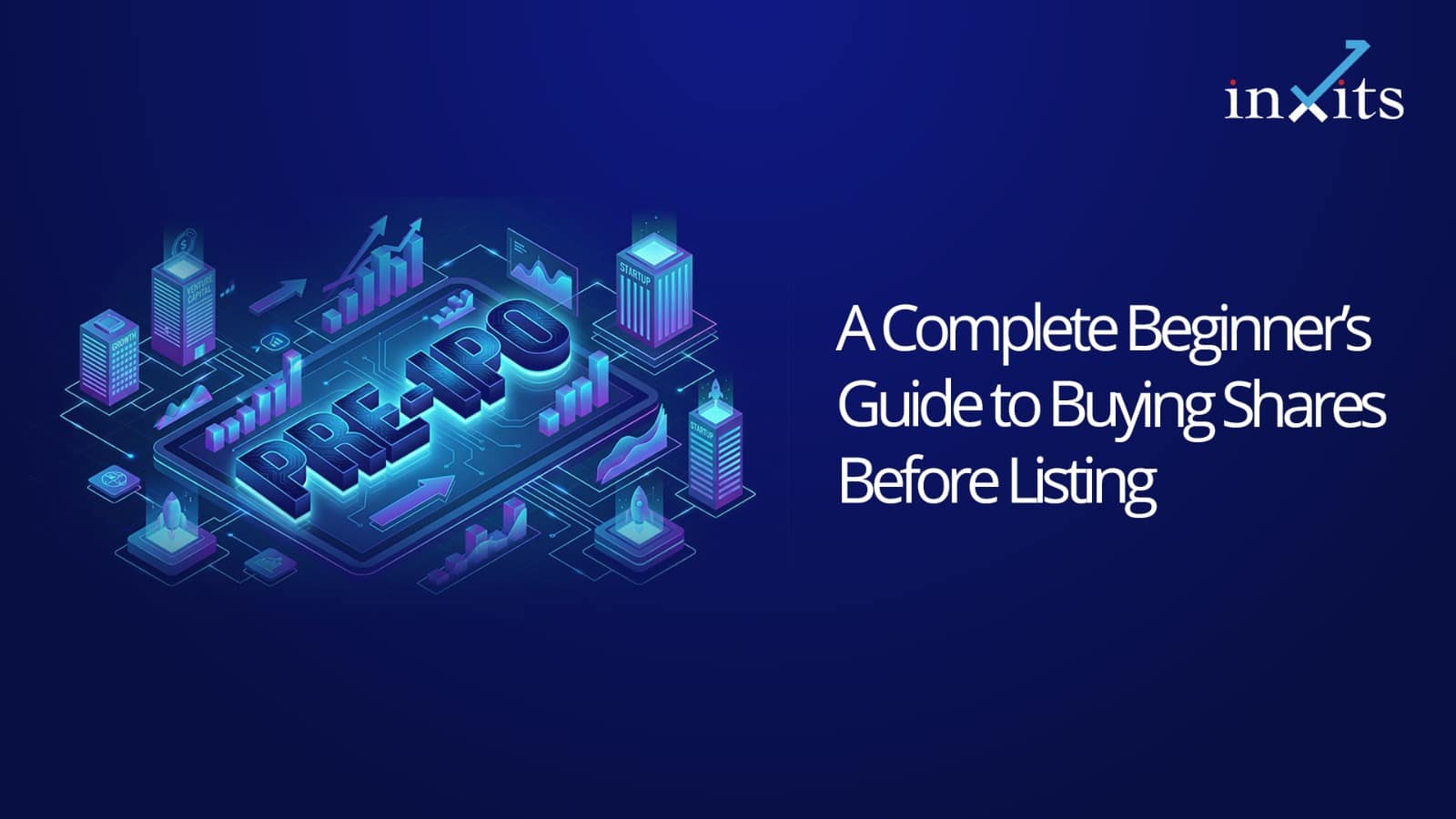 Pre-IPO Investing: A Complete Beginner’s Guide to Buying Shares Before Listing