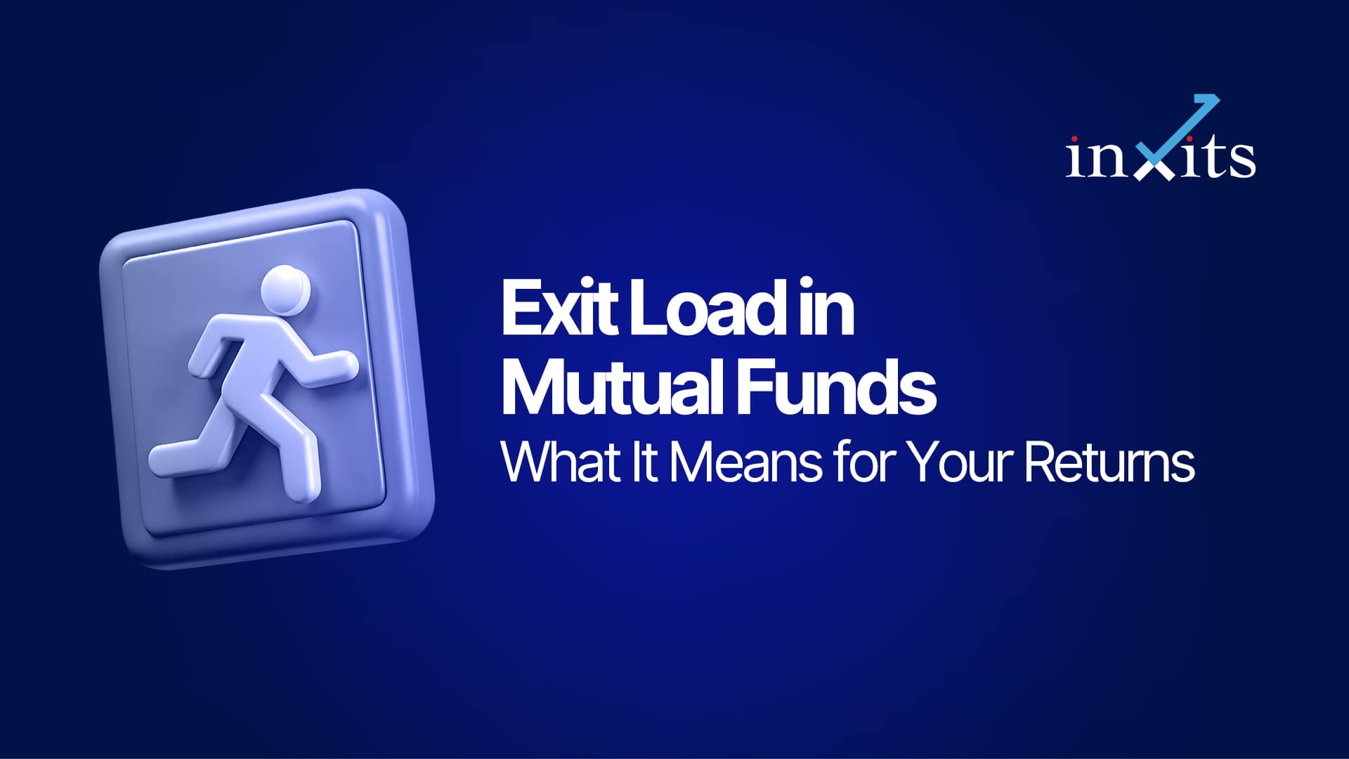 Exit Load in Mutual Funds: What It Means for Your Returns