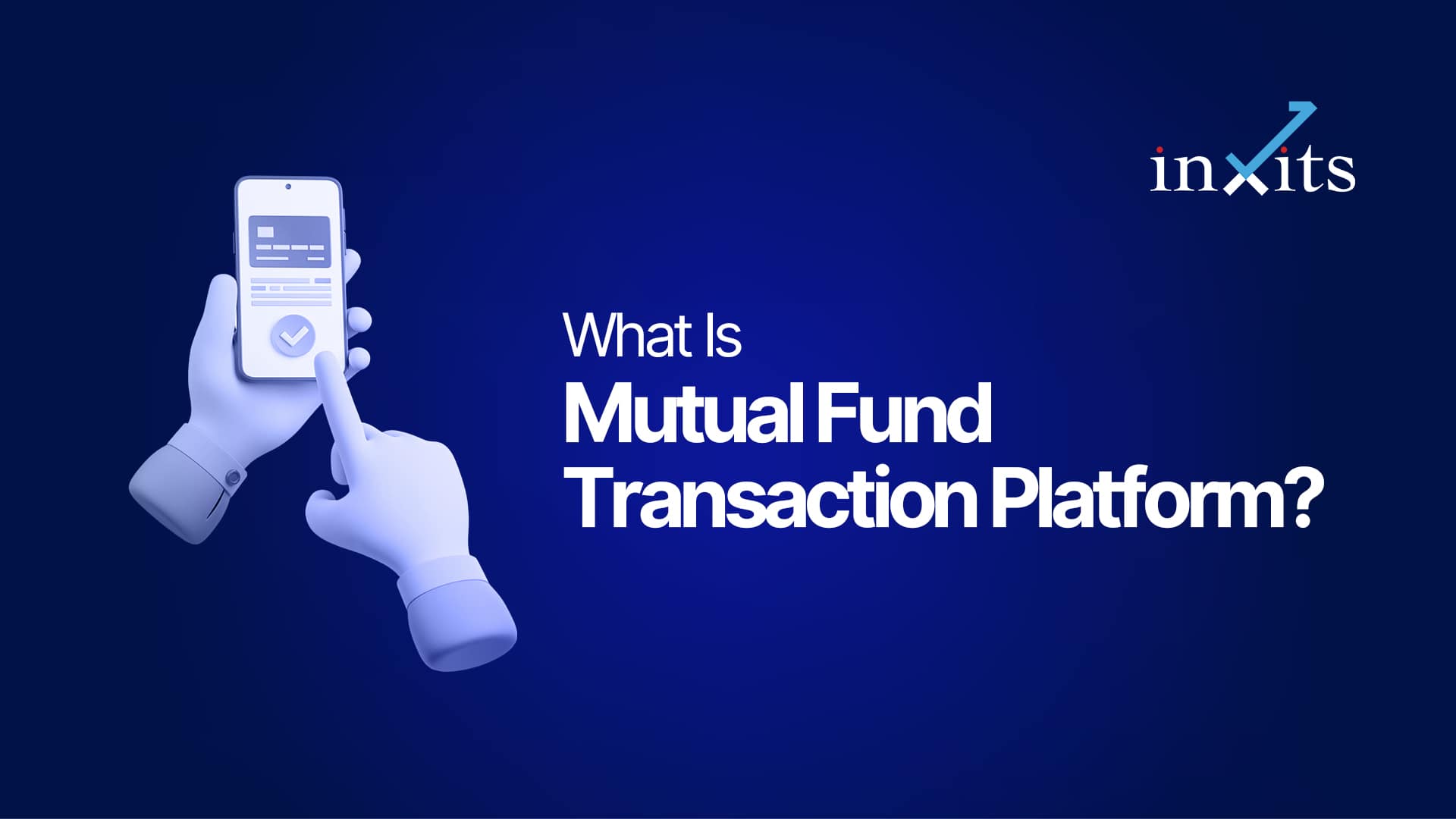 What Is a Mutual Fund Transaction Platform?