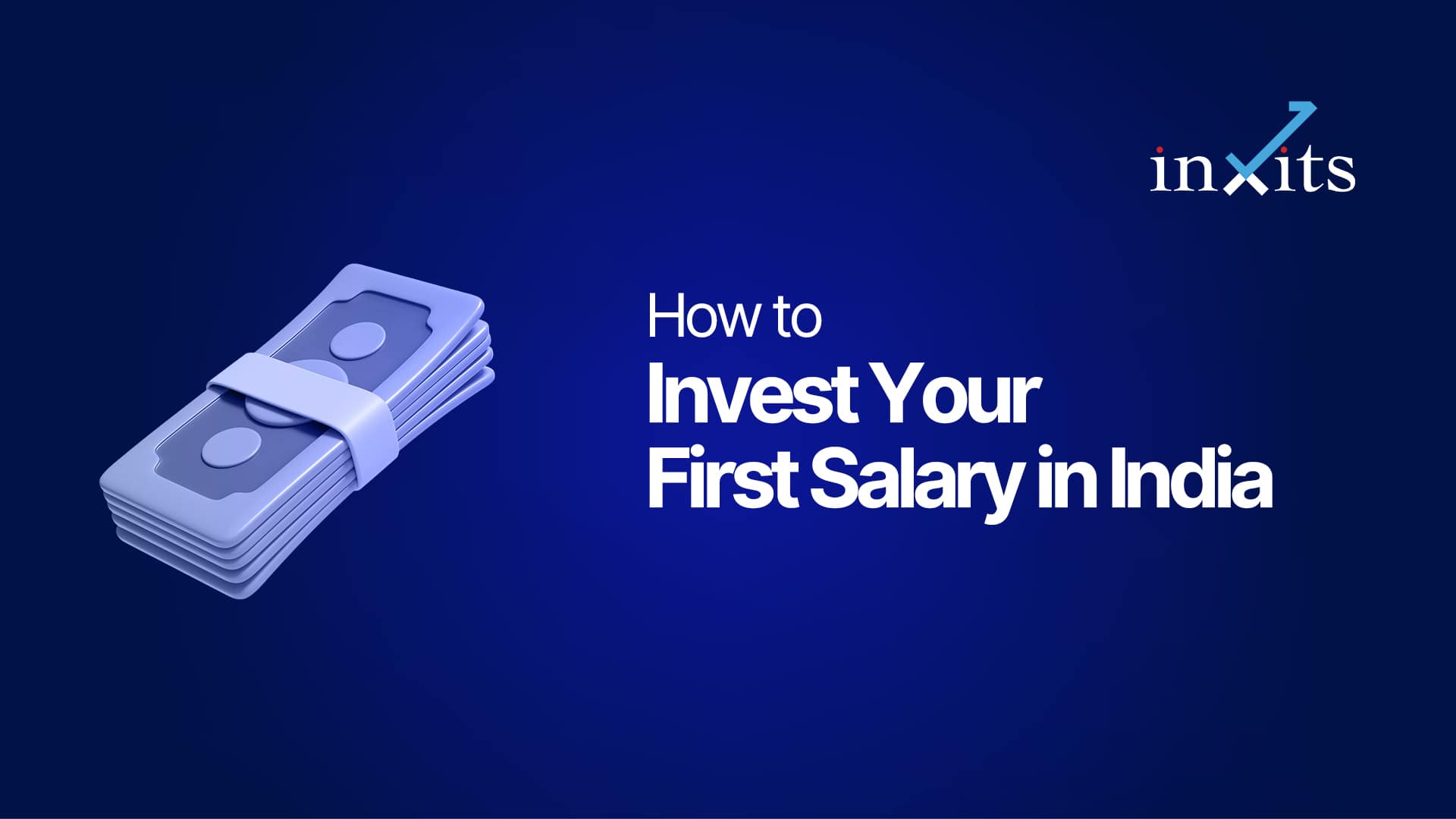 How to Invest Your First Salary in India: A Fresher’s Guide