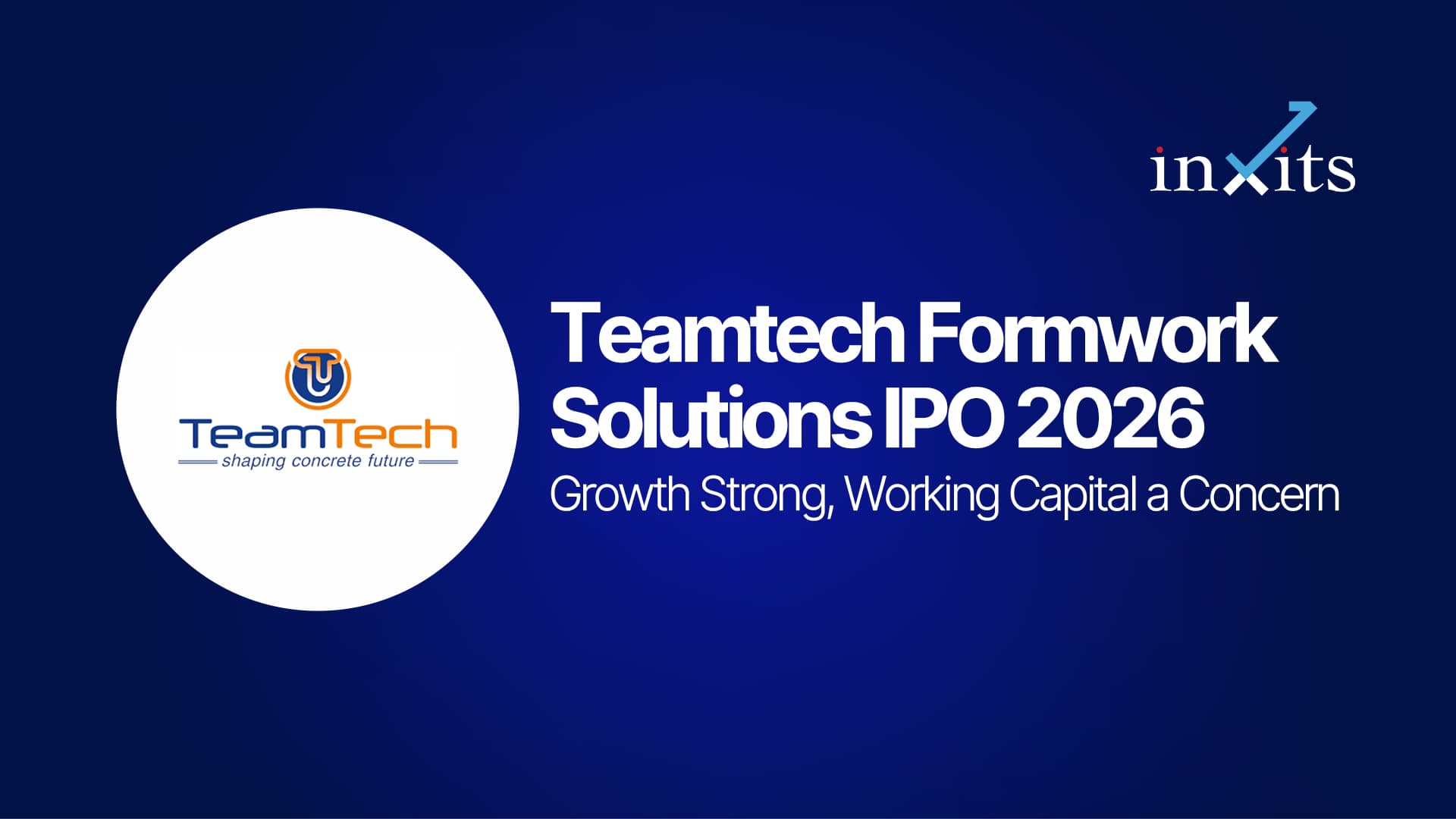 Teamtech Formwork Solutions IPO: Growth Strong, Working Capital a Concern