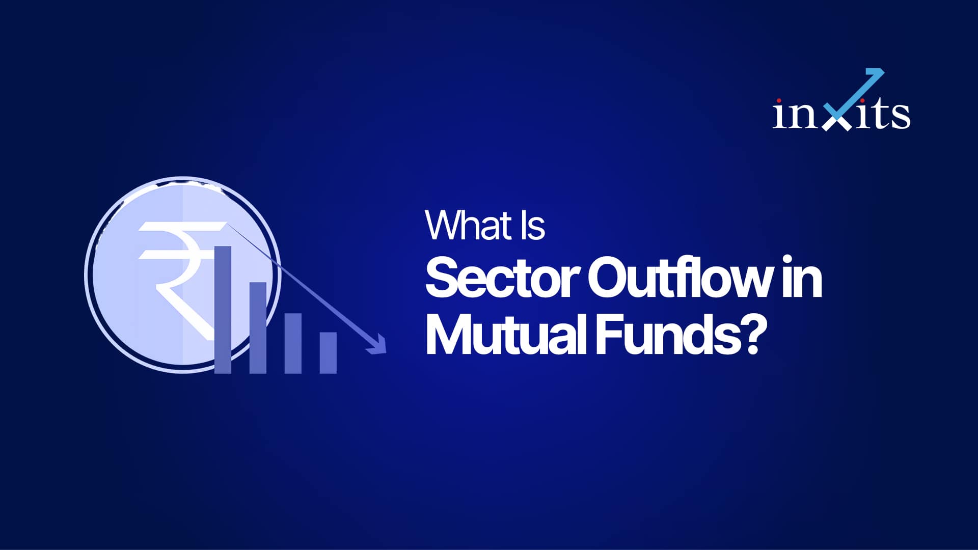 What Is Sector Outflow in Mutual Funds? Meaning, Risks & Opportunities