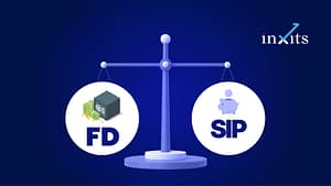 SIP vs Fixed Deposit
