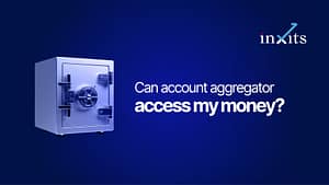 Can account aggregator access my money?