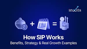 How SIP Works: Benefits, Strategy & Real Growth Examples