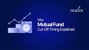 Why Mutual Fund NAV Changes? Cut-Off Timing Explained