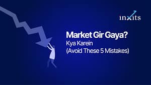 Market Gir Gaya? Kya Karein (Avoid These 5 Mistakes)